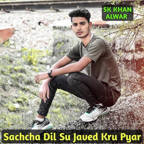 Sachcha Dil Su Javed Kru Pyar Sk Khan Alwar MP3 Download