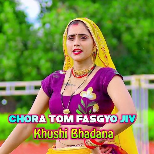 Chora Tom Fasgyo Jiv Khushi Bhadana MP3 Download