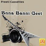 Bnna Banni Geet - Dipen Kadela Song Download