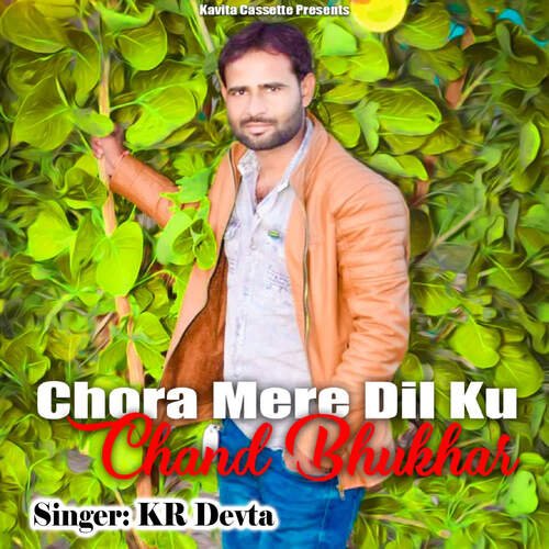 Chora Mere Dil Ku Chand Bhukhar KR Devta MP3 Download