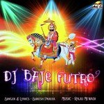 Dj Baje Futro - Suresh Pareek Song Download