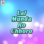 Lal Munda Ro Chhoro Album Download