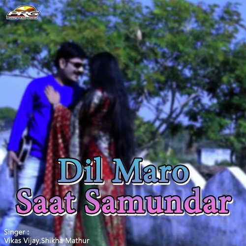 Dil Maro Saat Samundar Vikas Vijay MP3 Download