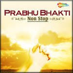 Prabhu Bhakti Non Stop - Dilip Bafna Song Download