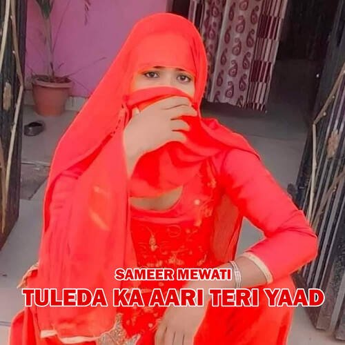 Tuleda Ka Aari Teri Yaad Sameer Mewati MP3 Download