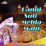 Banni Suti Mehla Main Album Download