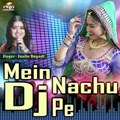 Mein Nachu Dj Pe Sunita Bagadi MP3 Download